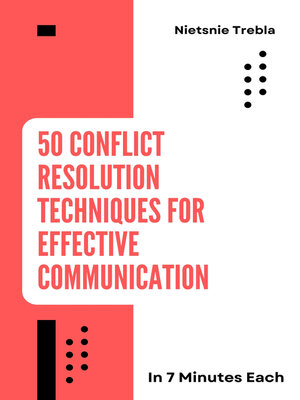cover image of 50 Conflict Resolution Techniques for Effective Communication in 7 Minutes Each